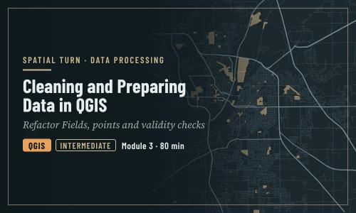 Cleaning and Preparing Data in QGIS