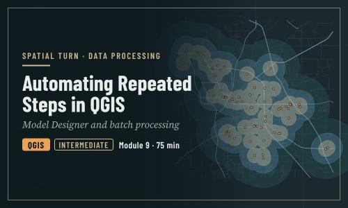 Automating Repeated Steps in QGIS