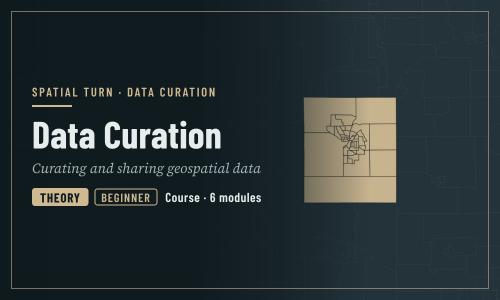 Data Curation: Curating and Sharing Geospatial Data