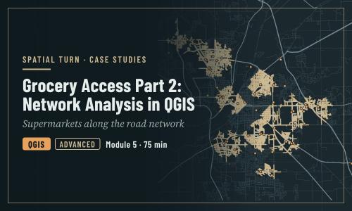 Grocery Access Part 2: Network Analysis in QGIS